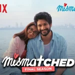 Mismatched Season 4 Final Chapter Announced on Netflix