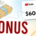 YouTube Launches Exclusive $600 Creator Bonus Program